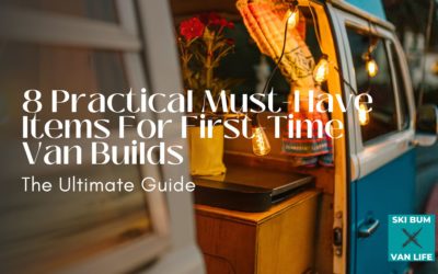 8 Practical Must-Have Items For First-Time Van Builds
