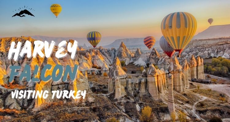 Harvey Falcon’s Guide to Visiting Turkey