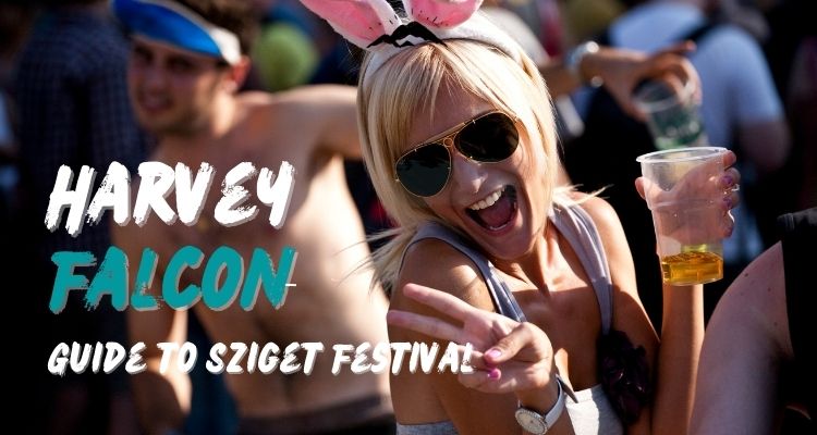 The Harvey Falcon Guide to the Sziget Festival