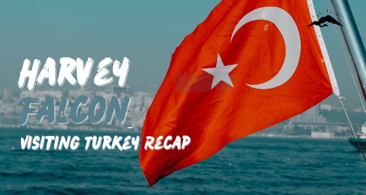 A Recap to Harvey visiting Turkey
