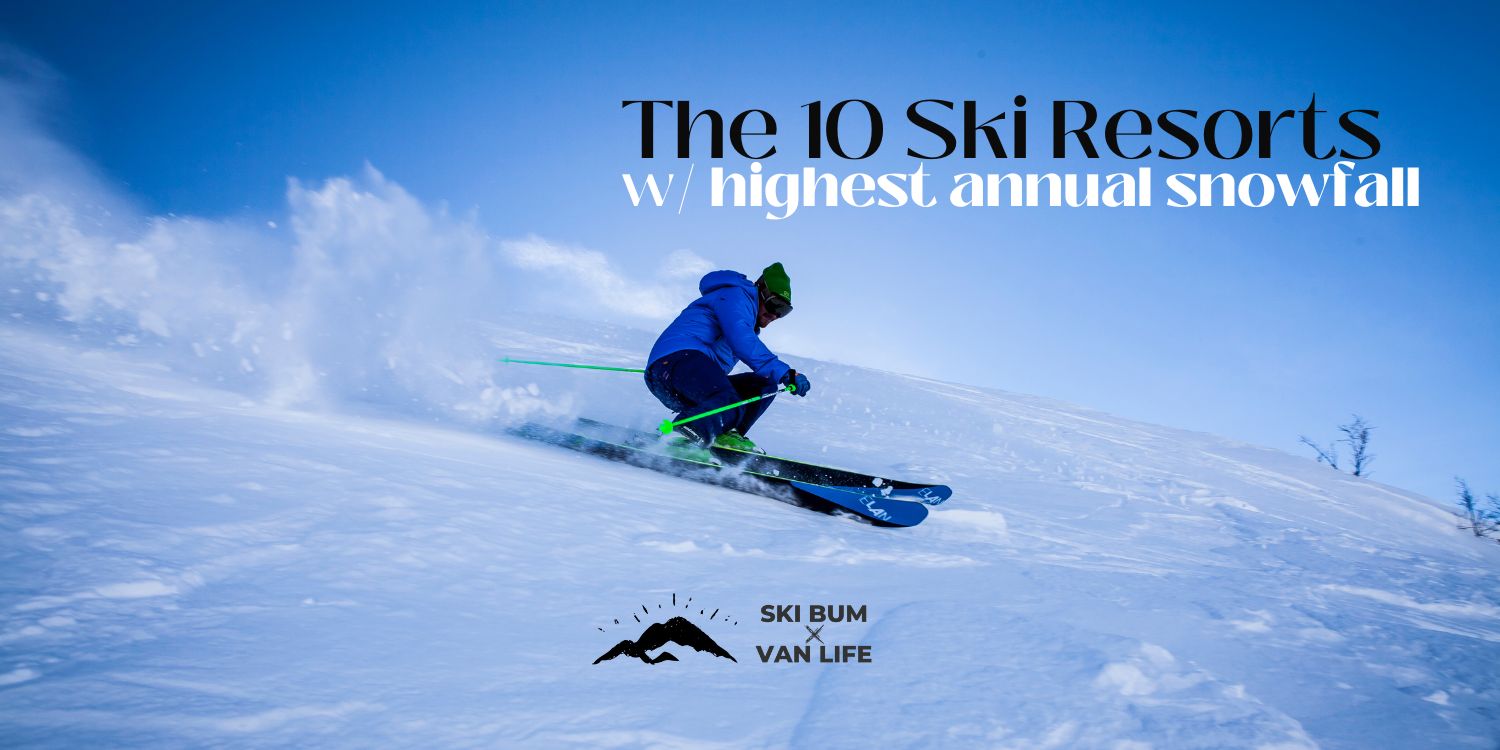 US Ski Resorts With The Highest Annual Snowfall Ski Bum Van Life