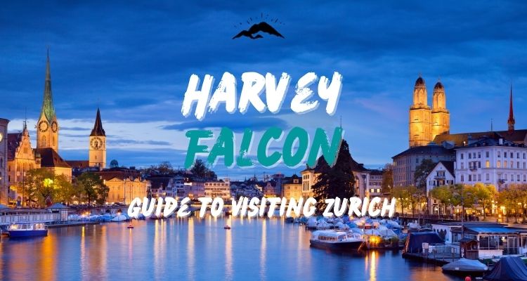 Guide to Visiting Zurich Switzerland